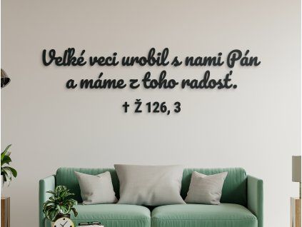 Drevený citát Veľké veci urobil s nami Pán