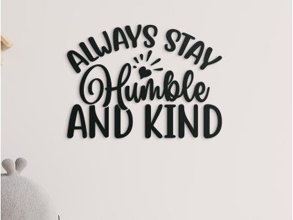 drevený nápis na stenu Always stay humble and kind 02