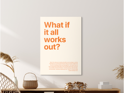 Motivačný obraz - What If It All Works Out?