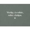 Citát na stenu Všetko, čo robíte, robte s láskou (Farba obrazu Biela)
