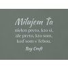 Citát o láske Milujem ťa nielen preto, kto si (Farba obrazu Sivá)