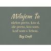Citát o láske Milujem ťa nielen preto, kto si (Farba obrazu Prírodná)