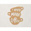 Drevený nápis I need more coffee (Farba obrazu Dub Jasný)