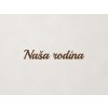 Nápis na stenu Naša rodina (Farba obrazu Orech)