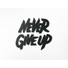 Drevená nálepka Never give up
