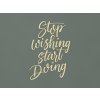 Dekorácia na stenu Stop wishing start doing (Farba obrazu Prírodná)