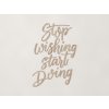 Dekorácia na stenu Stop wishing start doing (Farba obrazu Dub Sonoma)