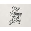 Dekorácia na stenu Stop wishing start doing (Farba obrazu Antracit)