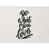 Nálepka na stenu Do what you love (Farba obrazu Čierna)