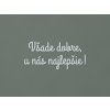 Drevený nápis Všade dobre, u nás najlepšie! (Farba obrazu Sivá)