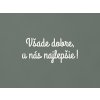 Drevený nápis Všade dobre, u nás najlepšie! (Farba obrazu Biela)