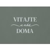 Nápis Vitajte u nás doma (Farba obrazu Sivá)