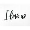 Drevený nápis I love us