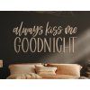 Drevený nápis Always kiss me goodnight