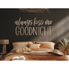 Drevený nápis Always kiss me goodnight