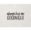 Drevený nápis Always kiss me goodnight (Farba obrazu Čierna)