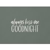Drevený nápis Always kiss me goodnight (Farba obrazu Biela)