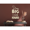 Drevená nálepka Dream big work hard