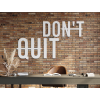 Drevený nápis na stenu Don't quit