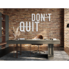 Drevený nápis na stenu Don't quit
