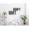 Drevený nápis na stenu Don't quit