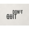 Drevený nápis na stenu Don't quit (Farba obrazu Antracit)