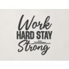 Drevená dekorácia Work hard stay strong (Farba obrazu Antracit)