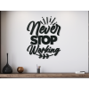 Drevená nálepka Never stop working