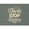 Drevená nálepka Never stop working (Farba obrazu Prírodná)