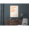 Motivačný obraz - What If It All Works Out?