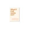 Motivačný obraz - What If It All Works Out?